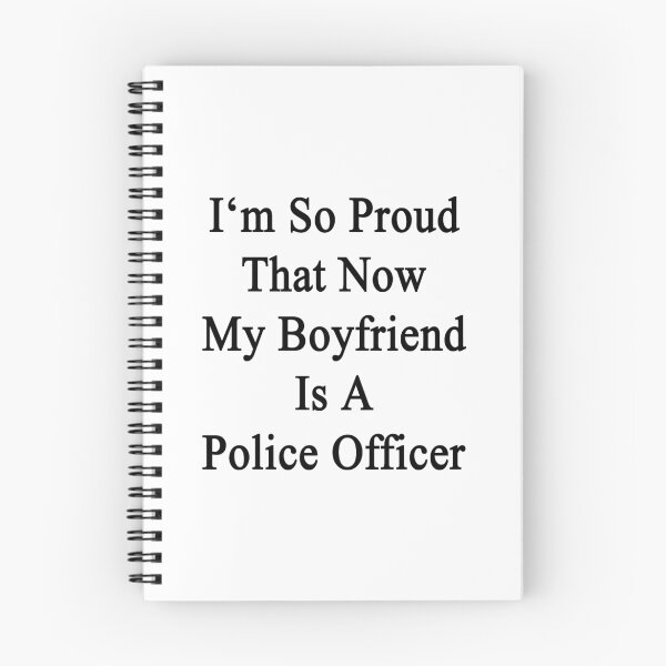 Item preview, I'm So Proud That Now My Boyfriend Is A Police Officer  designed and sold by supernova23.
