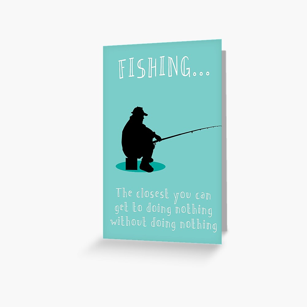 "Fishing is the best" Greeting Card for Sale by alanpicton Redbubble