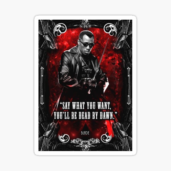 Item preview, Blade Wesley Snipes quote designed and sold by SyanArt.