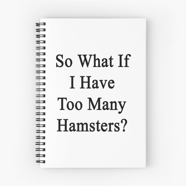 Item preview, So What If I Have Too Many Hamsters?  designed and sold by supernova23.