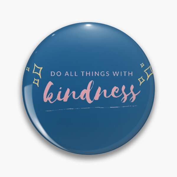 Item preview, DO ALL THINGS WIHT KINDNESS designed and sold by husicn87.