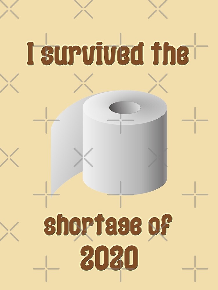 "Toilet Paper Shortage" Poster by FrankieCat Redbubble