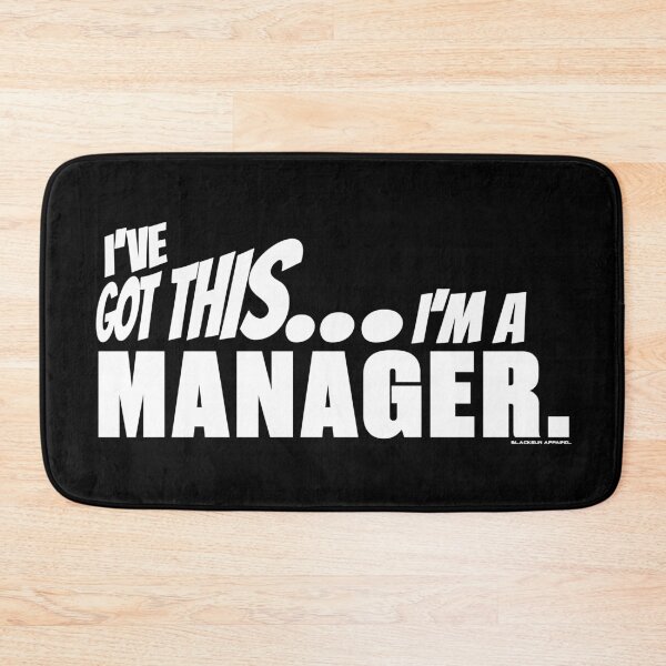 Item preview, I've got this... I'm a Manager. designed and sold by BLACKSUN-SHOP.