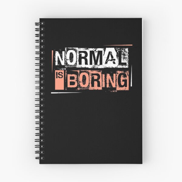 Item preview, Normal Is Boring  designed and sold by tizzime.