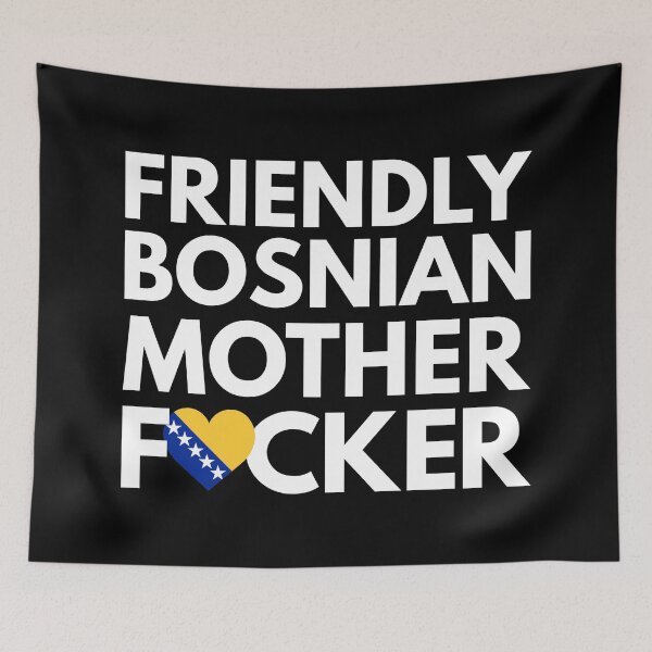 Item preview, Friendly Bosnian MF Mother Focker Bosnia designed and sold by HelloFromAja.