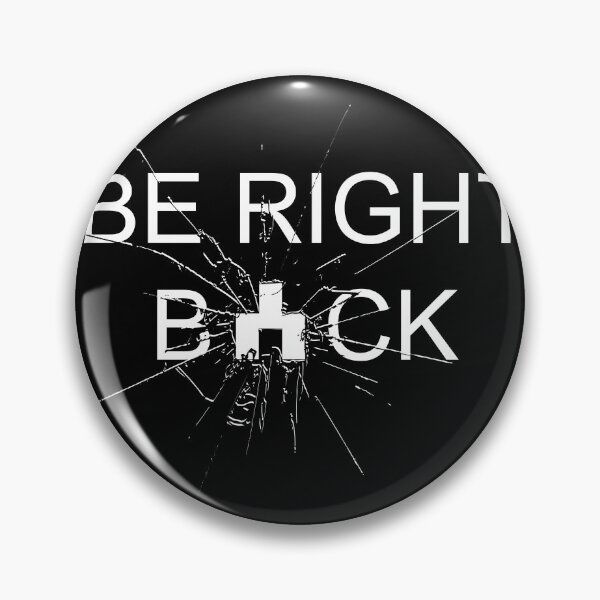 Item preview, Be Right Back designed and sold by SeroNoRes.