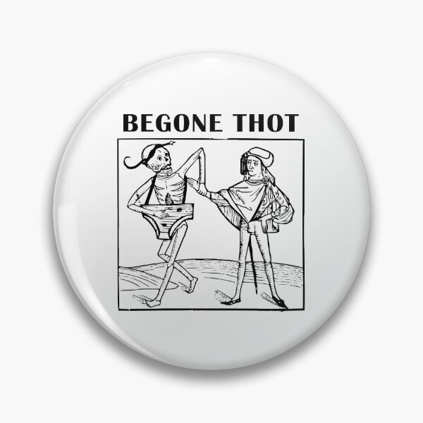 Item preview, Begone Thot Funny Meme Thotiana Thotty designed and sold by Joepseudo.