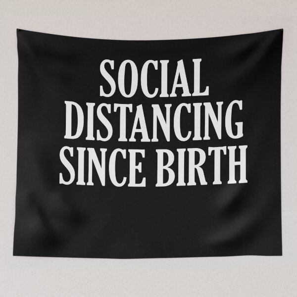 Item preview, Social Distancing Since Birth designed and sold by Merch_Tingz.