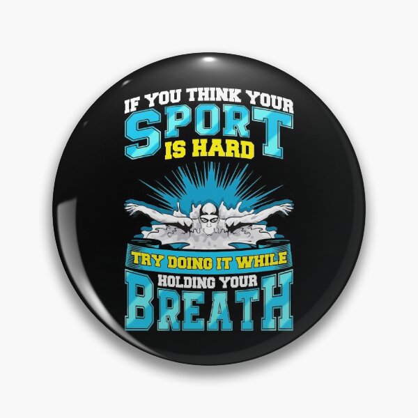Item preview, If You Think Your Sport Is Hard Try Swimming designed and sold by perfectpresents.