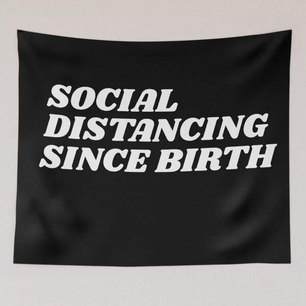 Item preview, Social Distancing Since Birth - Black designed and sold by Merch_Tingz.