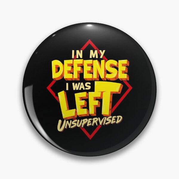 Item preview, In My Defense I Was Left Unsupervised Troublemaker designed and sold by perfectpresents.