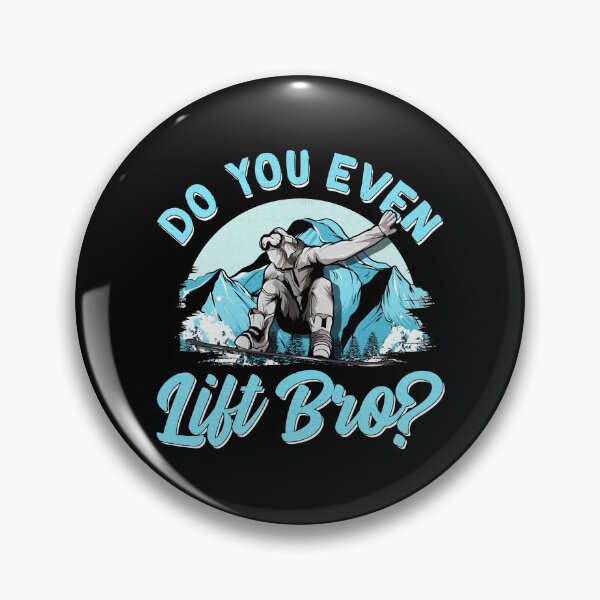 Item preview, Do You Even Lift Bro Ski Lift Pun Snowboard & Ski designed and sold by perfectpresents.