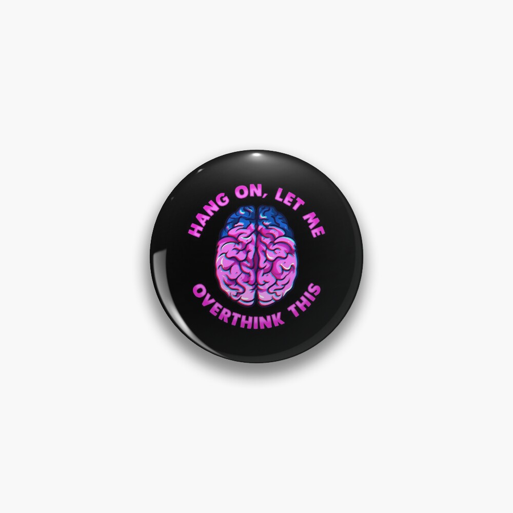 Funny Hang On Let Me Overthink This Thinking Pun Pin