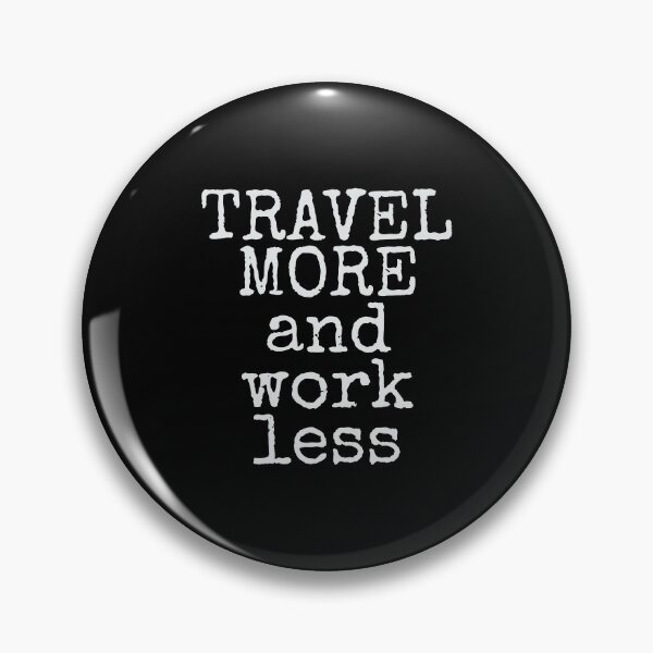 Item preview, Travel More & Work Less for Travelers designed and sold by perfectpresents.