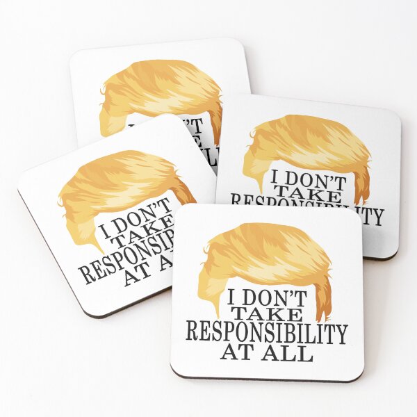 Item preview, Trump I Don't Take Responsibility At All designed and sold by cfspider.