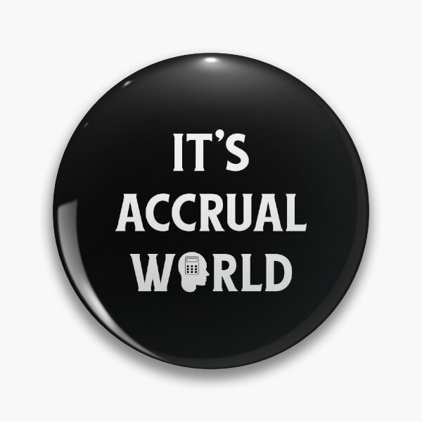 Artikelvorschau, Es ist Accrual World Funny Accounting Pun CPA entworfen und verkauft von perfectpresents.