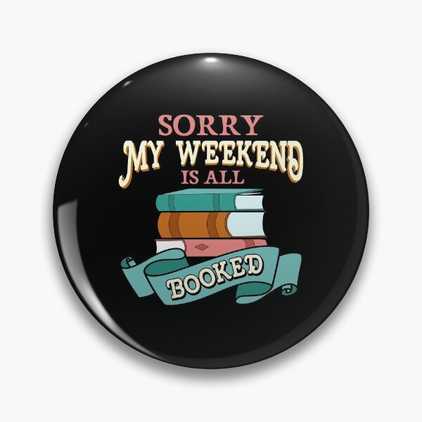 Item preview, Sorry My Weekend Is All Booked Bookworm Reading designed and sold by perfectpresents.