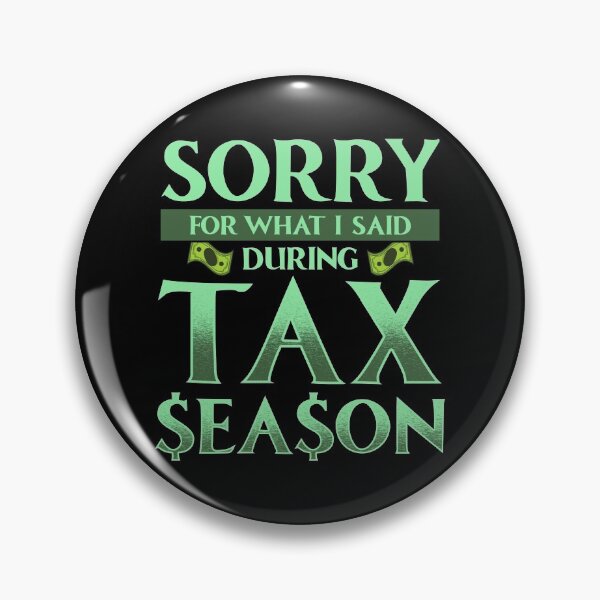 Item preview, Sorry For What I Said During Tax Season Accountant designed and sold by perfectpresents.