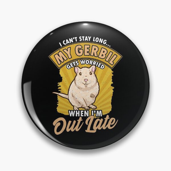 Item preview, I Can't Stay Long My Gerbil Gets Worried When Late designed and sold by perfectpresents.
