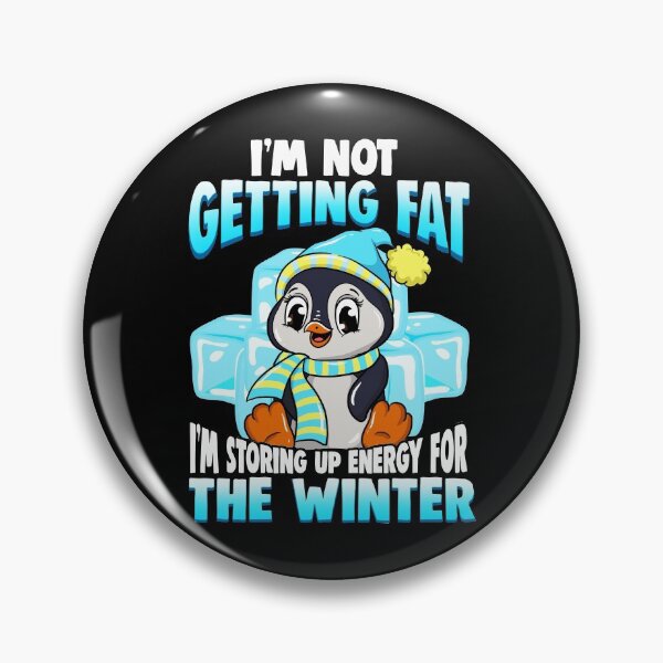 Item preview, I'm Not Getting Fat I'm Storing Energy For Winter designed and sold by perfectpresents.