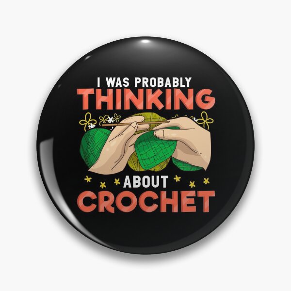 Item preview, Cute I Was Probably Thinking About Crochet Funny designed and sold by perfectpresents.