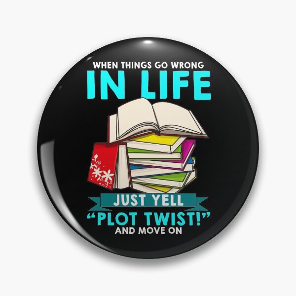 Item preview, When Things Go Wrong In Life Just Yell Plot Twist designed and sold by perfectpresents.