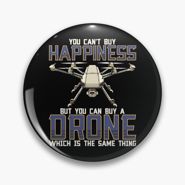 Item preview, Buy a Drone Its The Same Thing As Buying Happiness designed and sold by perfectpresents.