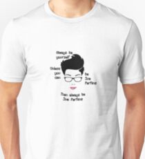 Always be yourself....Unless You Can Be Sue Perkins Unisex T-Shirt