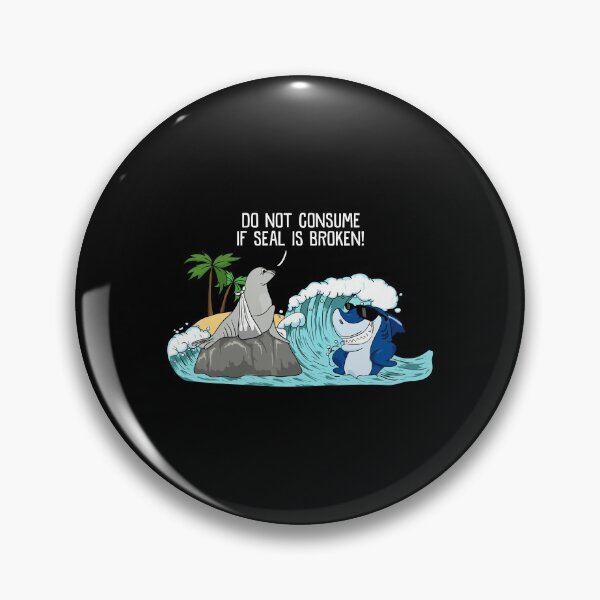 Item preview, Funny Do Not Consume If Seal Is Broken Seal Shark designed and sold by perfectpresents.