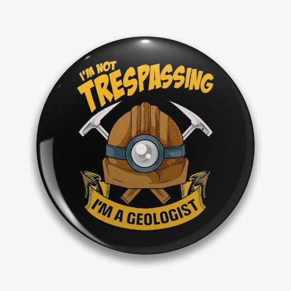 Item preview, Funny I'm Not Trespassing I'm A Geologist Pun designed and sold by perfectpresents.