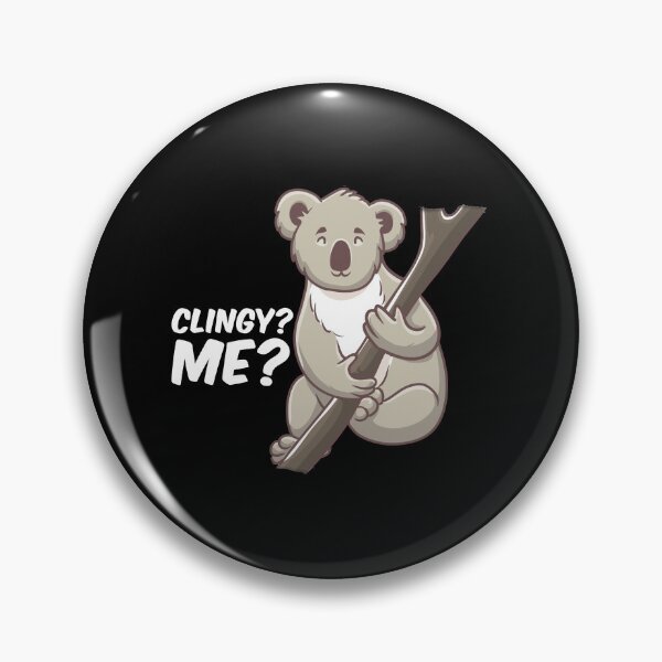 Item preview, Cute Clingy? Me? No Way! Koala Funny Animal Pun designed and sold by perfectpresents.