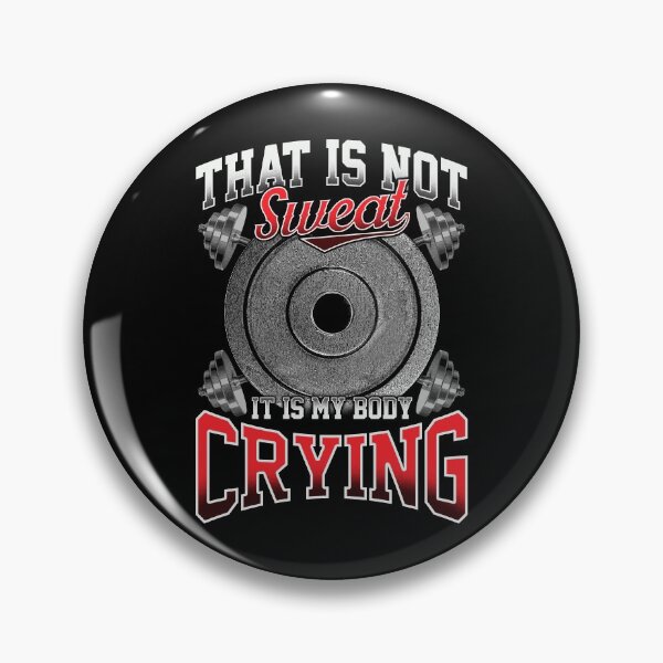 Item preview, Funny That Is Not Sweat It Is My Body Crying Gym designed and sold by perfectpresents.