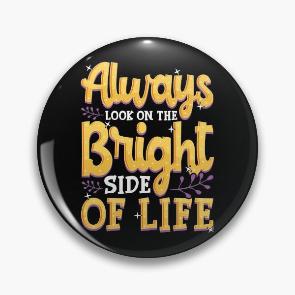 Item preview, Always Look On The Bright Side Of Life Positivity designed and sold by perfectpresents.