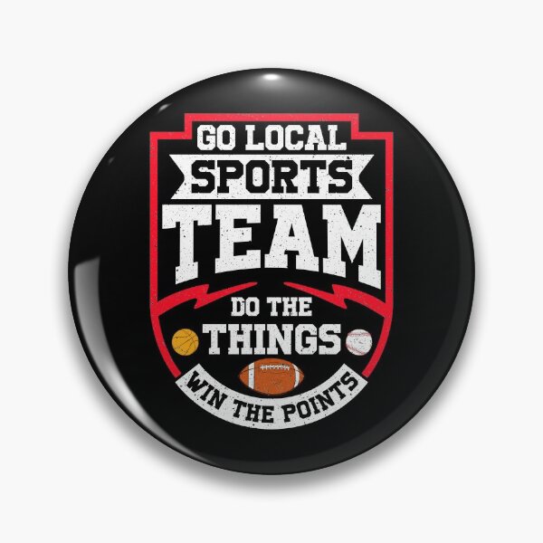 Item preview, Go Local Sports Team Do The Things Win The Points designed and sold by perfectpresents.