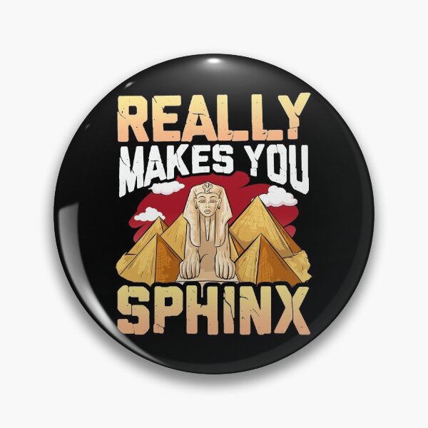 Item preview, Cute & Funny Really Makes You Sphinx Pyramid Pun designed and sold by perfectpresents.