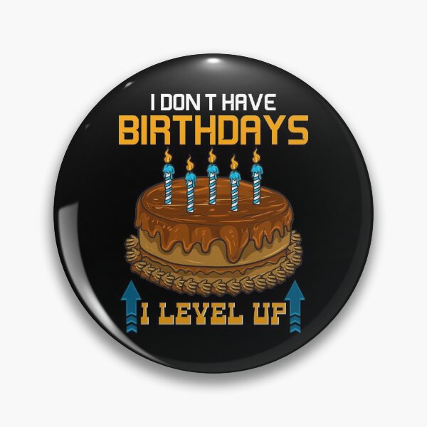 Item preview, Funny I Don't Have Birthdays I Level Up Gamer designed and sold by perfectpresents.