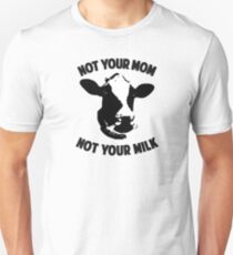 Not Your Mom, Not Your Milk Slim Fit T-Shirt