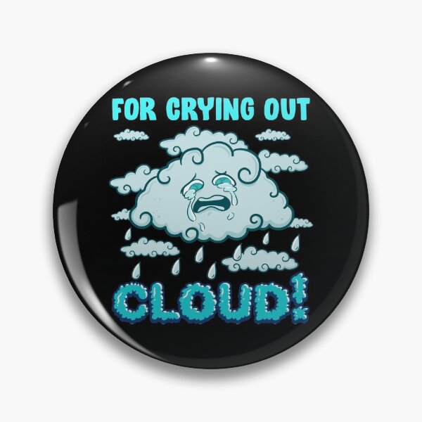Item preview, For Crying Out Cloud Rain Weather Meteorology Pun designed and sold by perfectpresents.