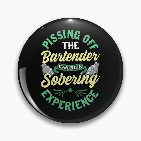 Item preview, Funny Pissing Off The Bartender Can Be Sobering designed and sold by perfectpresents.