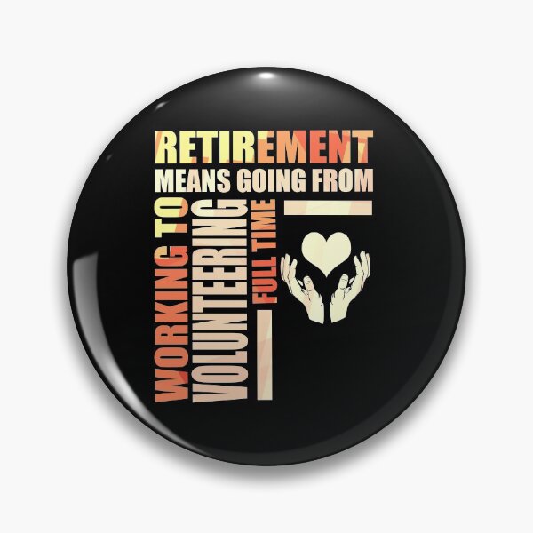 Item preview, Retirement Means Going From Work To Volunteering designed and sold by perfectpresents.