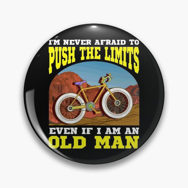 Item preview, I'm Never Afraid To Push The Limits I'm An Old Man designed and sold by perfectpresents.