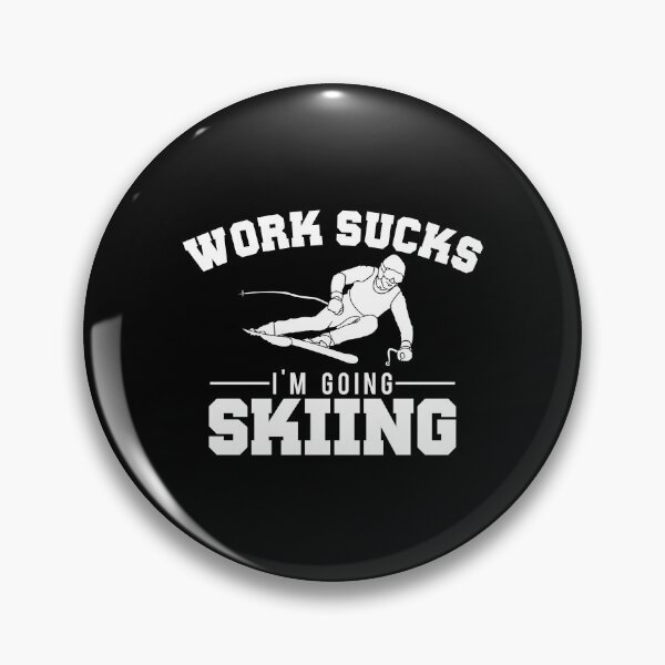 Item preview, Work Sucks, I'm Going Skiing Funny designed and sold by perfectpresents.