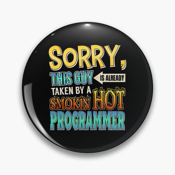 Item preview, Sorry Already Taken By A Smokin' Hot Programmer designed and sold by perfectpresents.