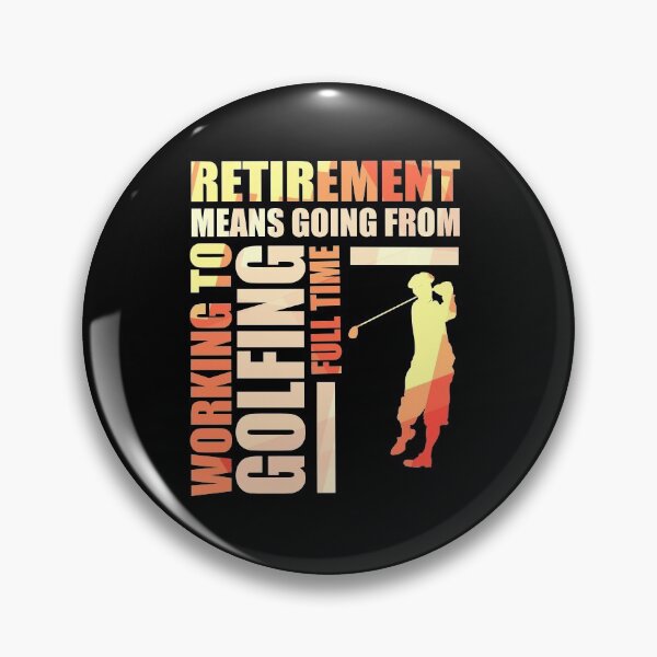 Item preview, Retirement Means Going From Working To Golfing designed and sold by perfectpresents.