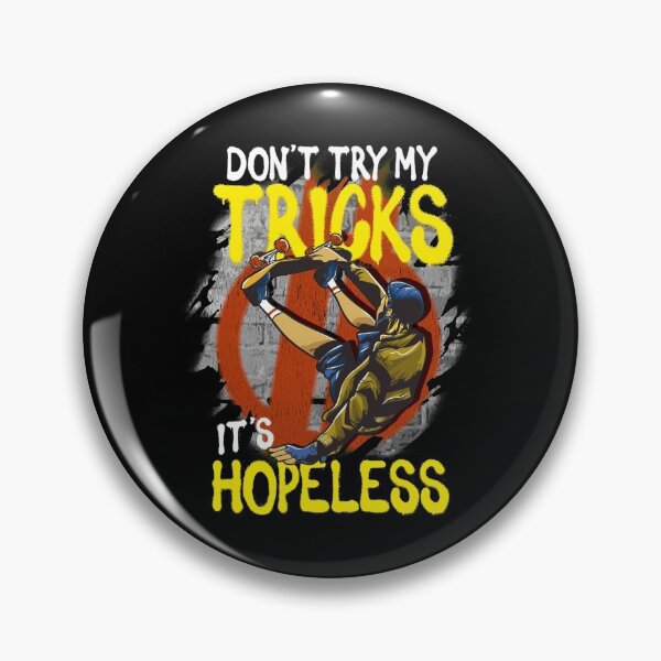 Item preview, Skateboarding Don't Try My Tricks It's Hopeless designed and sold by perfectpresents.