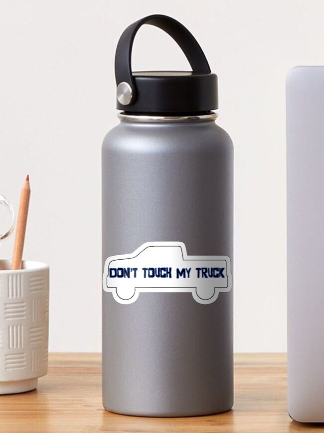 Thumbnail 1 of 3, Sticker, Don’t touch my truck designed and sold by SillySam52-.