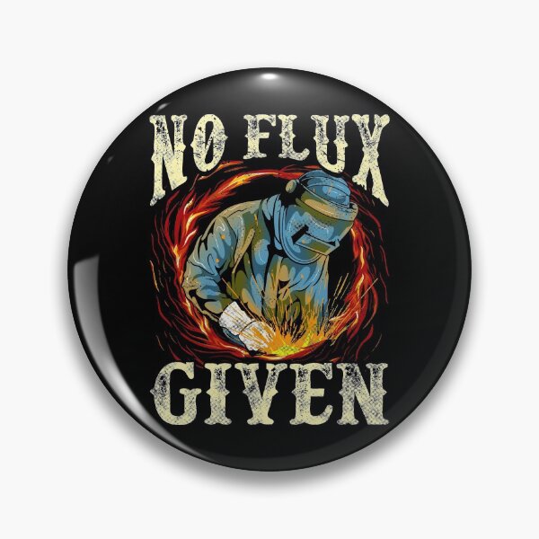 Item preview, No Flux Given Funny Welding Pun Awesome Welders designed and sold by perfectpresents.
