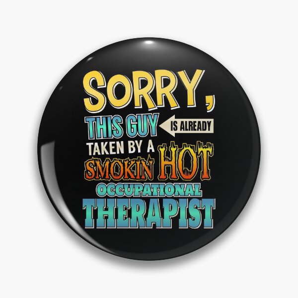 Item preview, Sorry Already Taken By A Occupational Therapist designed and sold by perfectpresents.