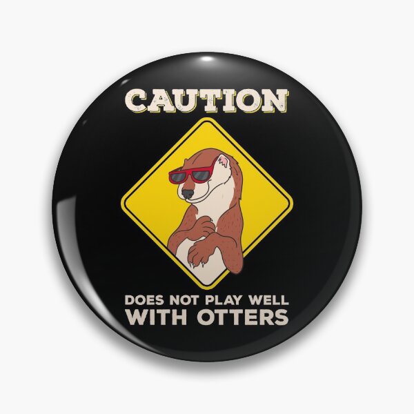 Item preview, Caution: Does Not Play Well With Otters Funny Pun designed and sold by perfectpresents.