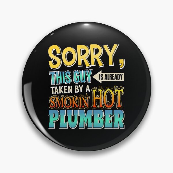 Item preview, Sorry This Guy Is Taken By A Smokin' Hot Plumber designed and sold by perfectpresents.